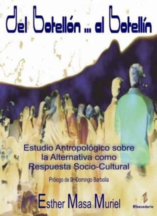 Del Botellon Al Botellin: Estudio Antropologico Sobre La Alternat Iva