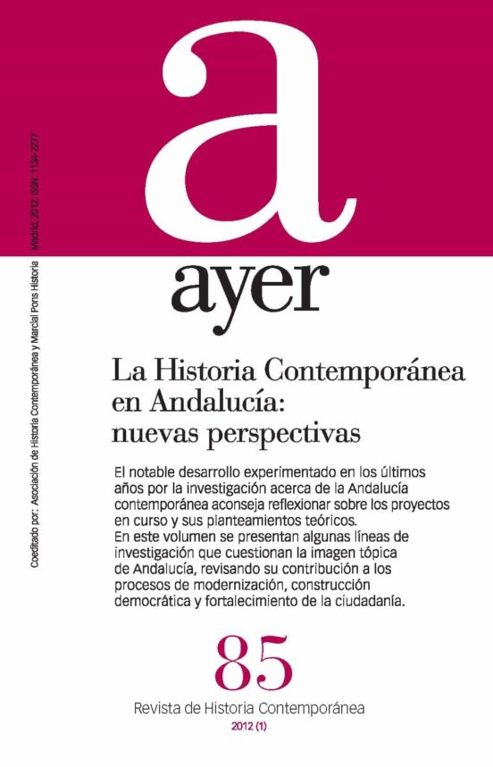 Revista Ayer Nº 85 Historia Andalucia Contemporanea en Andalucia: Nuev