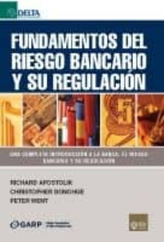 Fundamentos Del Riesgo Bancario Y Su Regulación