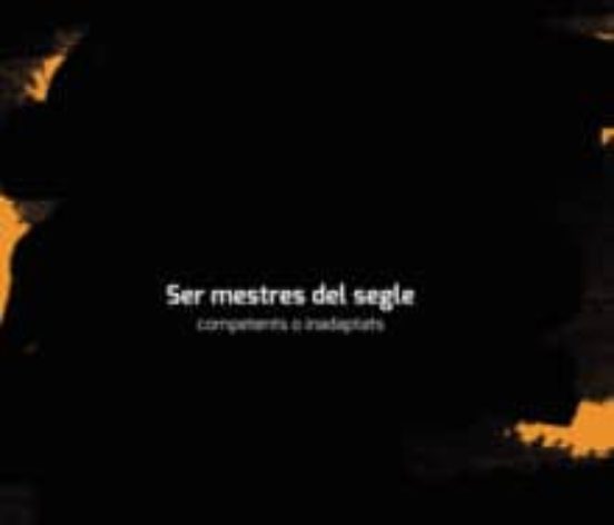 Ser Mestres Competents Del Segle