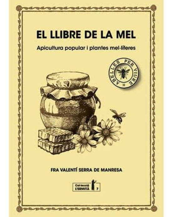 El Llibre De La Mel: Apicultura Popular I Plantes Mel.liferes