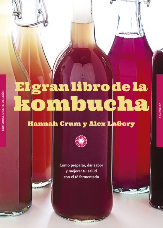 El Gran Libro De La Kombucha: Como Preparar Dar Sabor Y Mejorar Tu Sal