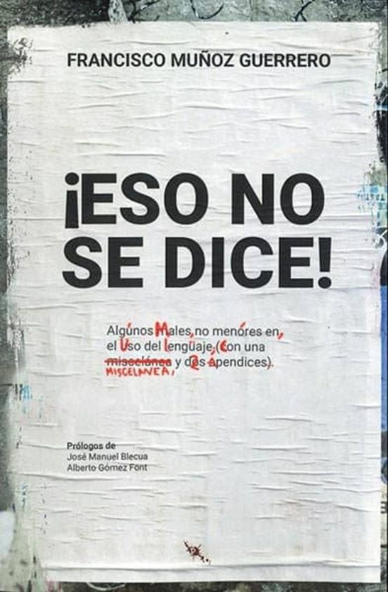 ¡eso No Se Dice!: Algunos Males No Menores En El Uso Del Lenguaje