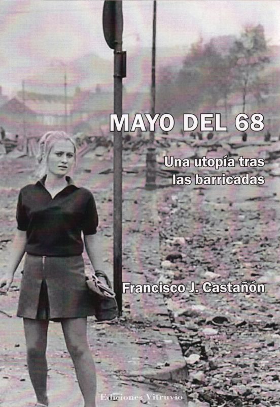 Mayo Del 68: Una Utopia Tras Las Barricadas