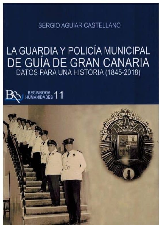 La Guardia y Policia Municipal de Guia de Gran Canaria: Datos para una