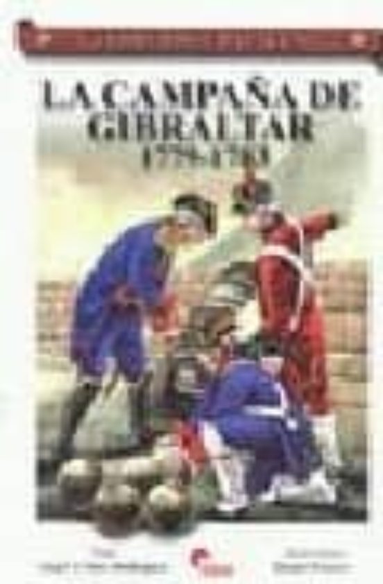 La Campaña De Gibraltar 1779-1783