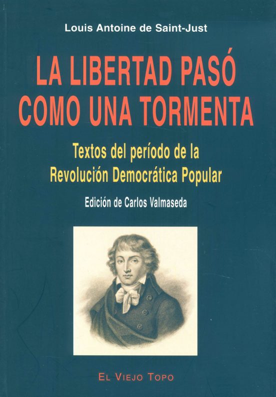 La Libertad Paso Como Una Tormenta: Textos Del Periodo De La Revo Luci