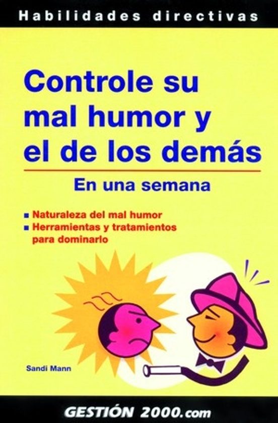 Controle Su Mal Humor Y El De Los Demas: En Una Semana