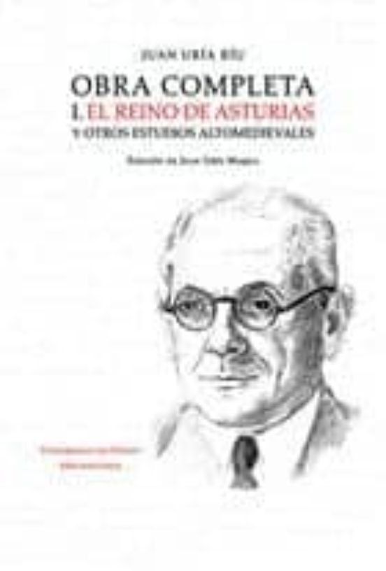 Obra Completa I: El Reino De Asturias Y Otros Estudios Altomedievales