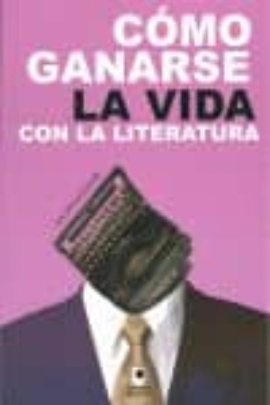 Como Ganarse la Vida con la Literatura