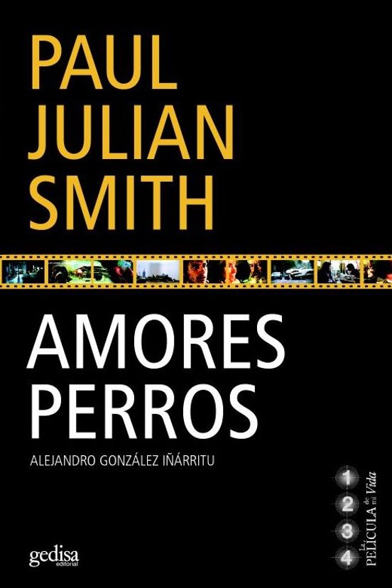 Amores Perros: Alejandro Gonzalez Iñarritu = Loves Bich