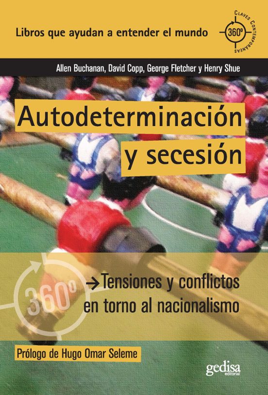 Autodeterminacion Y Secesion: Tensiones Y Conflictos En Torno Al Nacio