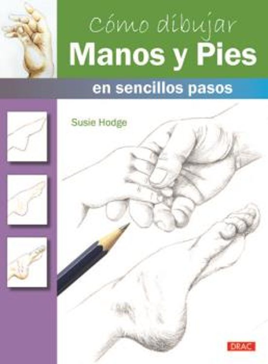 Cómo Dibujar Manos Y Pies