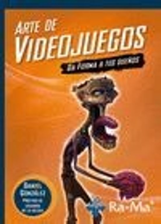 Arte De Videojuegos. Da Forma A Tus Sueños