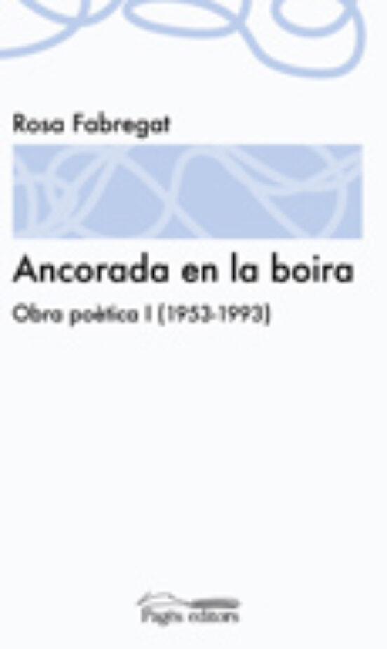 Ancora En La Boira: Obra Poetica I