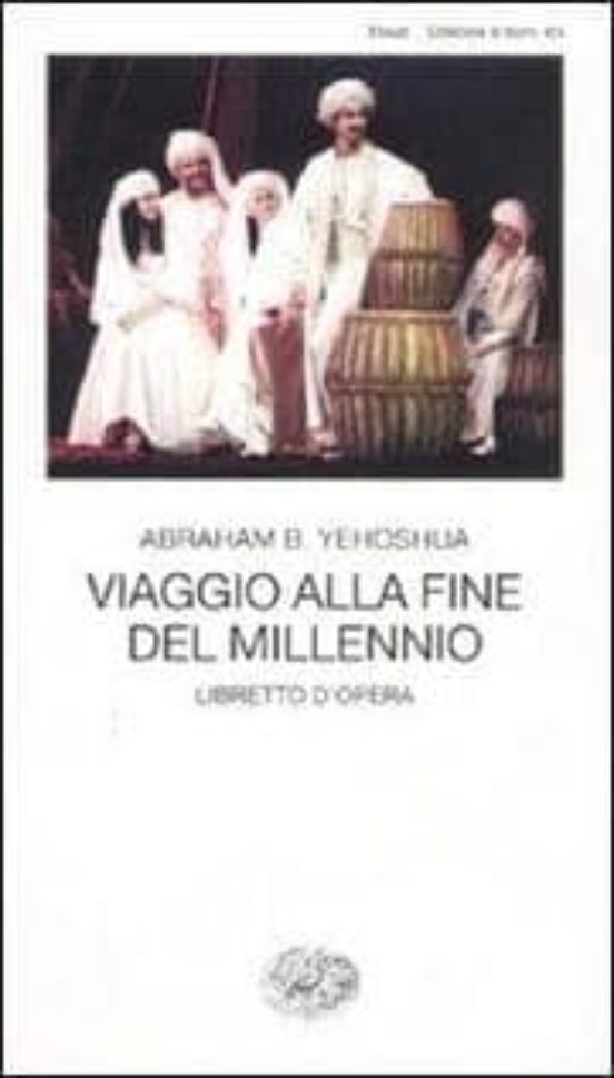 Viaggio Alla Fine Del Millennio Libretto D Opera