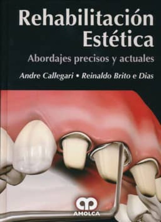 Rehabilitacion Estetica: Abordajes Precisos Y Actuales