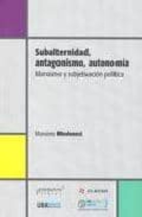 Subalternidad Antagonismo Autonomia