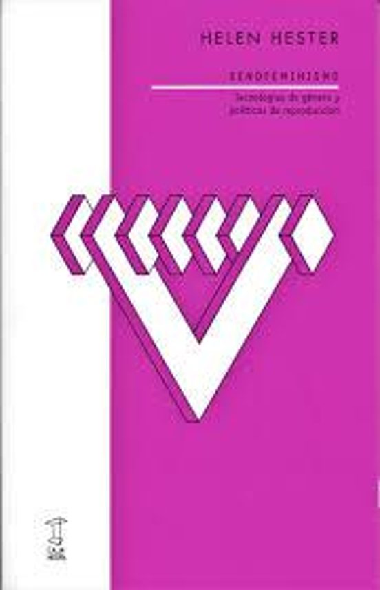 Xenofeminismo: Tecnologias De Genero Y Politicas De Reproduccion