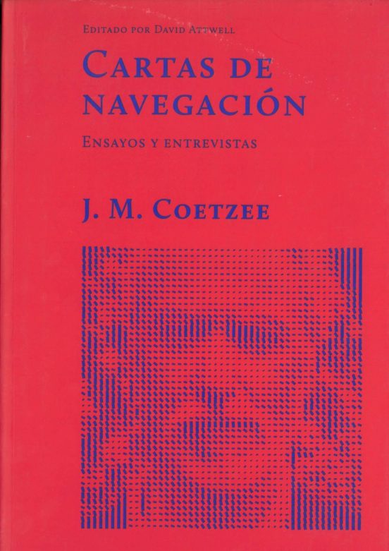 Cartas De Navegacion: Ensayos Y Entrevistas
