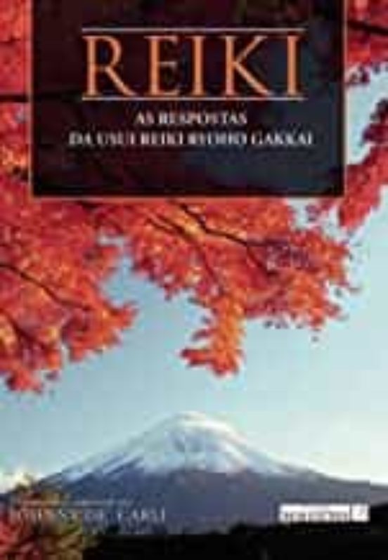 Reiki. As Respostas Da Usui Reiki Ryoho Gakkai