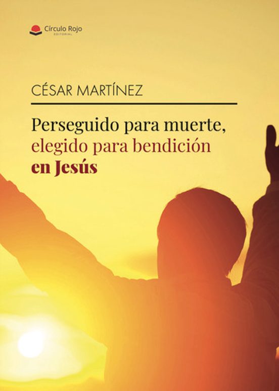 Perseguido para Muerte Elegido para Bendición en Jesús