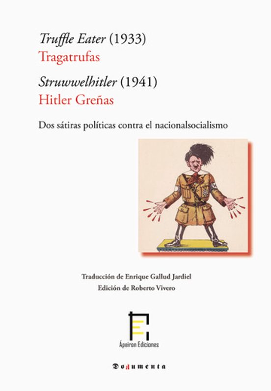 Tragatrufas. Hitler Greñas. Dos sátiras políticas contra el nacionalsocialismo
