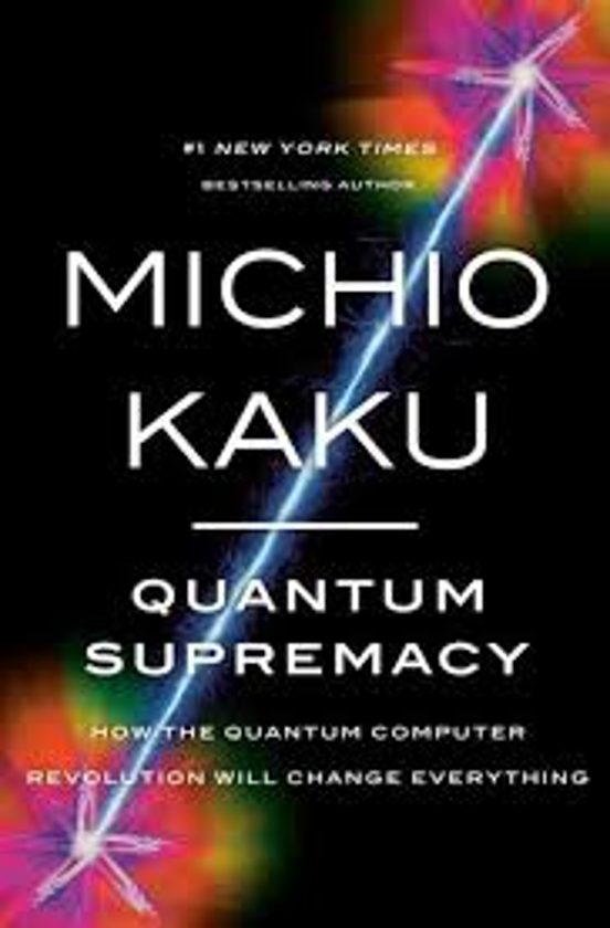 Quantum Supremacy: How The Quantum Computer Revolution Will Change Eve
