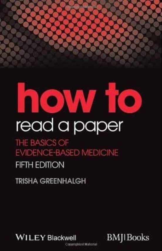 How To Read A Paper: The Basics Of Evidence-basedmedicine