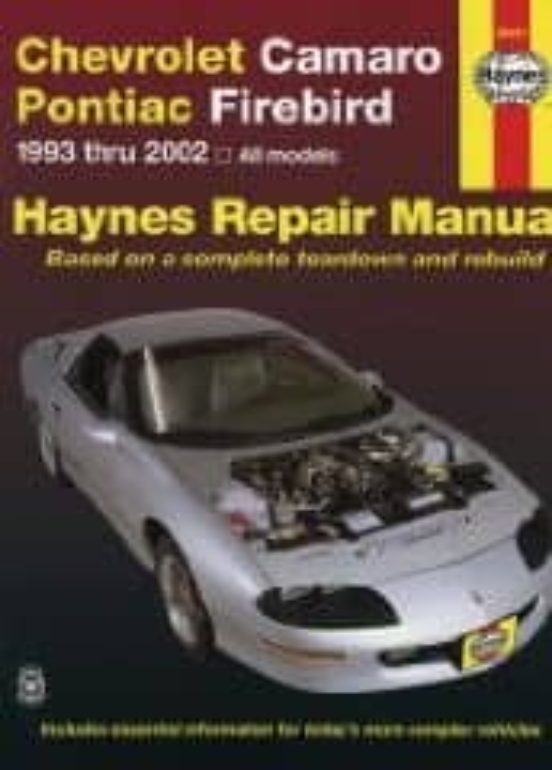 Chevrolet Camaro & Pontiac Firebird Automotive Repair Manual: All Chev