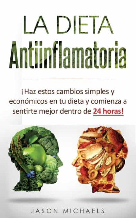 La Dieta Antiinflamatoria : ¡haz Estos Cambios Simples Y Economicos En