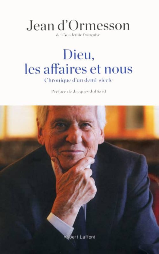 Dieu Les Affaires Et Noues: Chronique D Un Demi Siecle