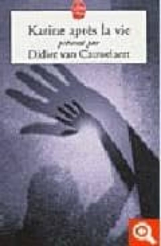 Karine Apres La Vie Presente Par Didier Van Cauwelert