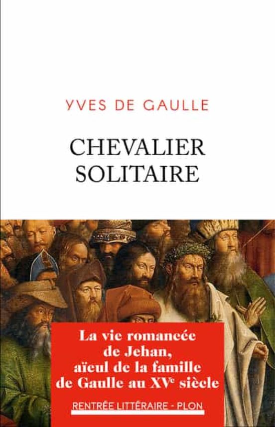 Chevalier Solitaire : La Vie Romancée De Jehan Aïeul De La Famille De