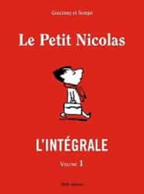 Le Petit Nicolas: L Intégrale. Vol. 1