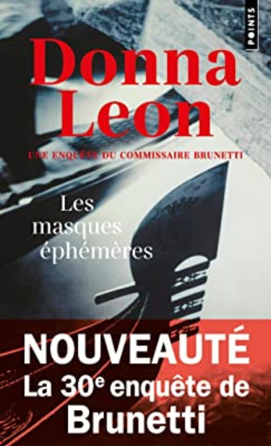 Une Enquete Du Commissaire Brunetti. Les Masques Ephemeres