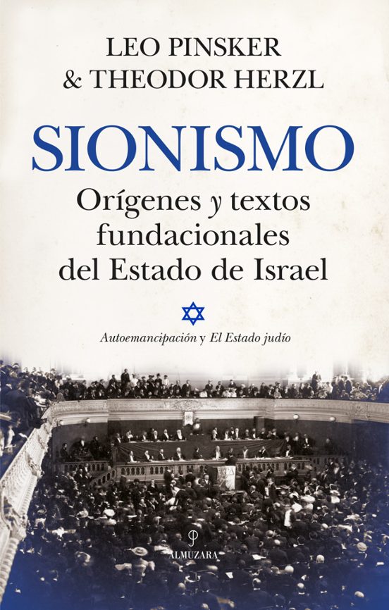 Sionismo. Orígenes Y Textos Fundacionales Del Estado De Israel