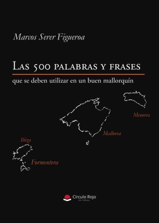 Las 500 Palabras Y Frases Que Se Deben Utilizar En Un Buen Mallorquín