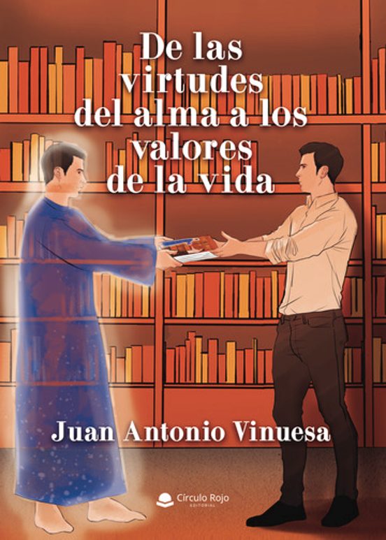 De Las Virtudes Del Alma A Los Valores De La Vida