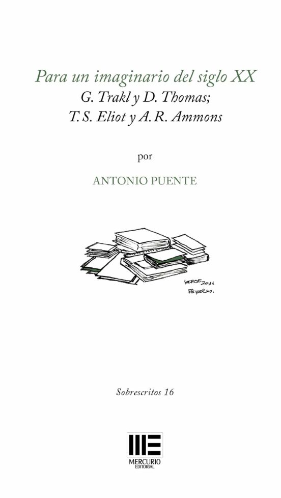 Para Un Imaginario Del Siglo Xx: G. Trakl Y D. Thomas; T.s. Eliot Y A
