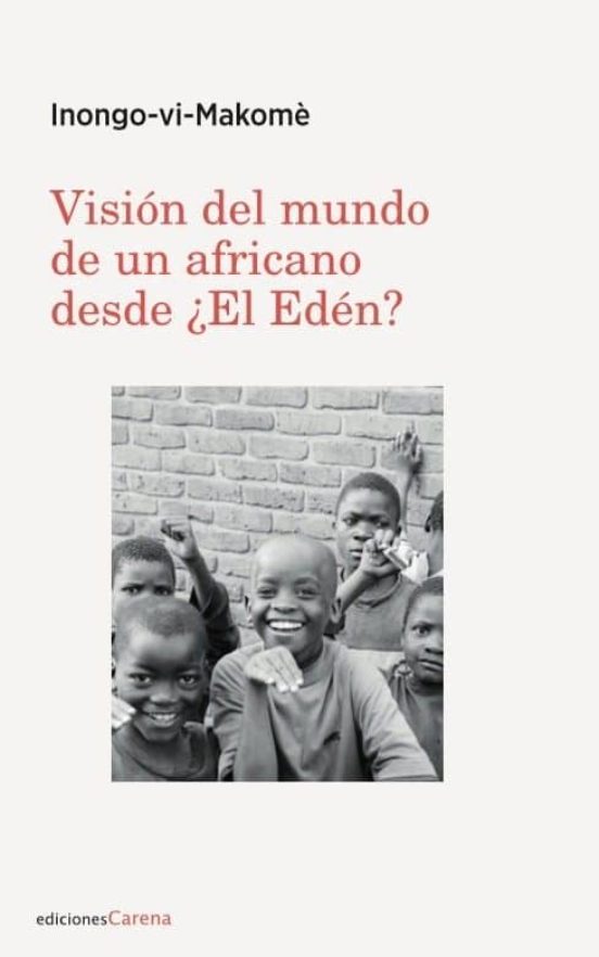 Visión Del Mundo De Un Africano Desde ¿El Edén?