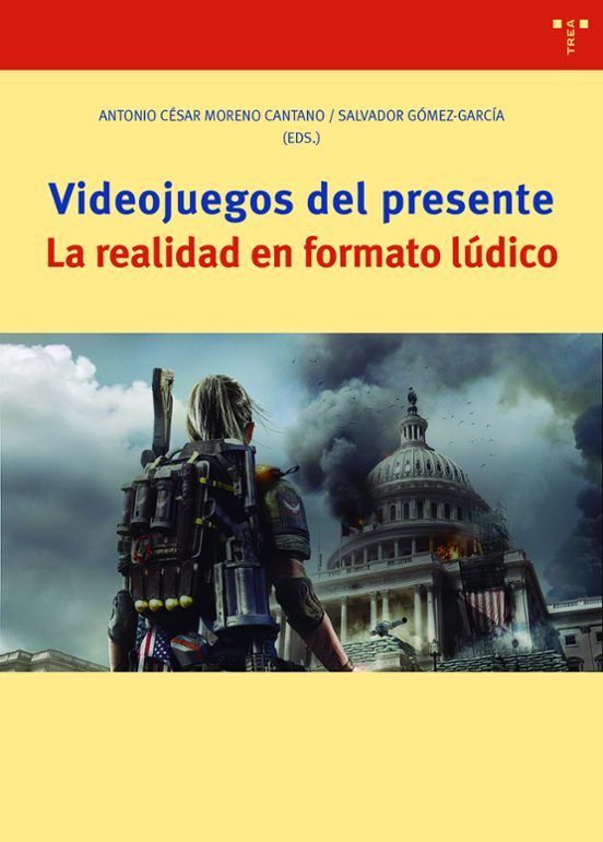 Videojuegos del Presente: La Realidad en Formato Ludico