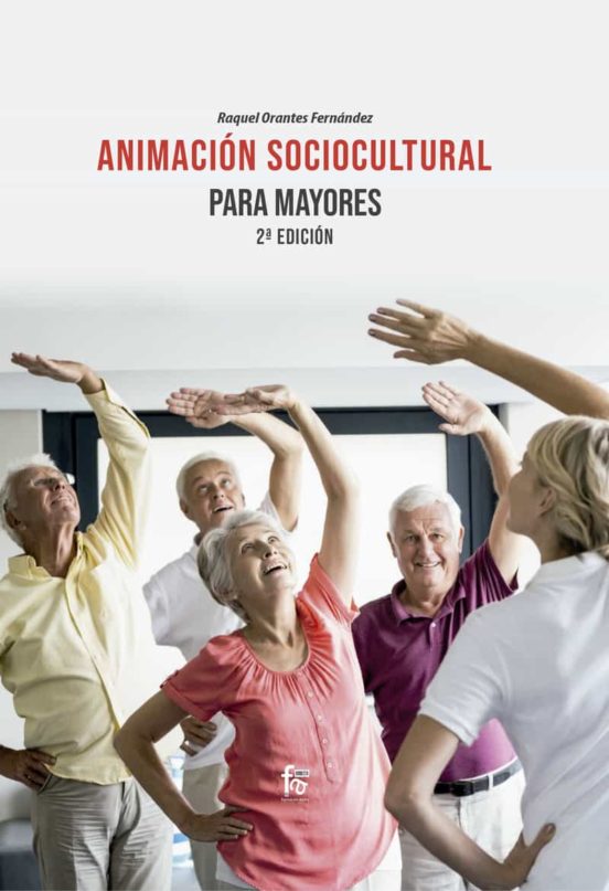 Animación Sociocultural Para Mayores. 2.ª Edición