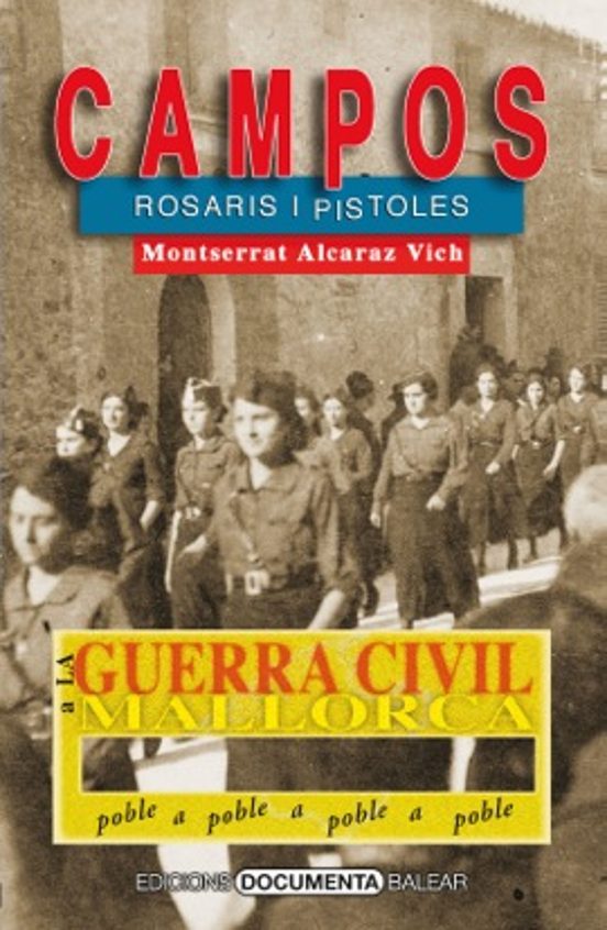 La Guerra Civil A A Campos: Rosaris I Pistoles