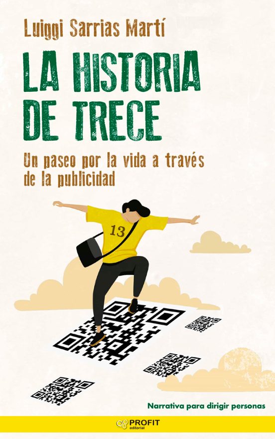 La Historia De Trece: Un Paseo Por La Vida A Traves De La Publicidad