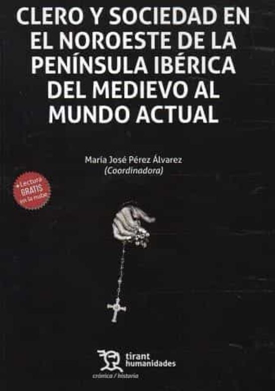 Clero Y Sociedad En El Noroeste De La Península Ibérica Del Medievo Al Mundo Actual