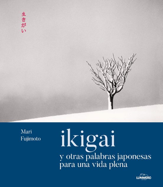 Ikigai Y Otras Palabras Japonesas Para Una Vida Plena