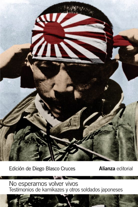 No Esperamos Volver Vivos: Testimonios De Kamikazes Y Soldados Japones