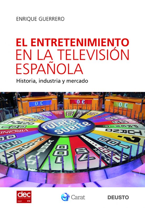 El Entretenimiento En La Television Española: Historia Industria Y Mer