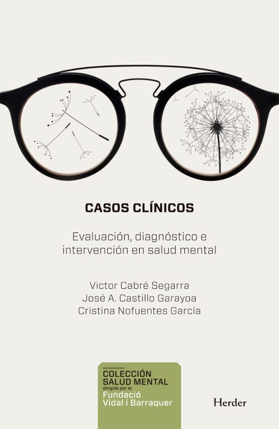 Casos Clinicos: Evaluacion Diagnostico E Intervencion En Salud Mental